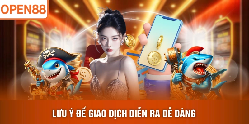 Lưu ý để giao dịch diễn ra dễ dàng