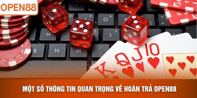 Một số thông tin quan trọng về hoàn trả OPEN88