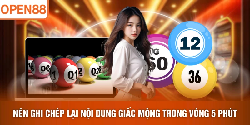 Nên ghi chép lại nội dung giấc mộng trong vòng 5 phút