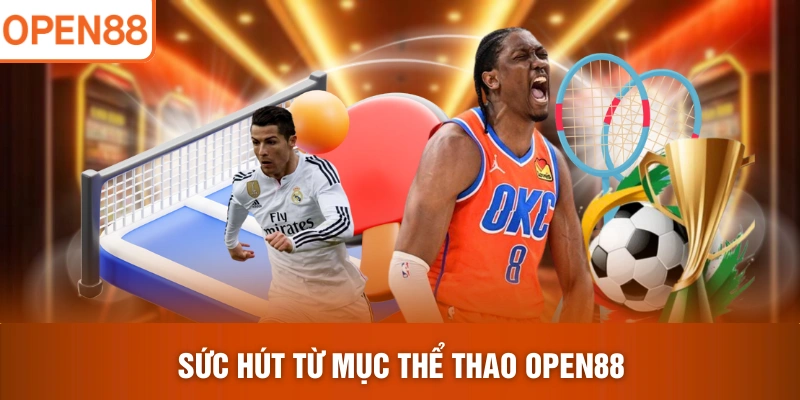 Sức hút từ mục thể thao OPEN88